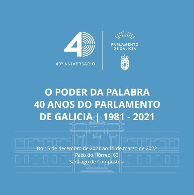 Cartel exposición: O poder da palabra. 40 anos do Parlamento de Galicia