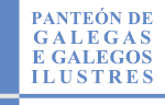ir a Panteón de Galegas e Galegos Ilustres
